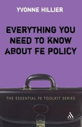 Cover: Everything you need to know about FE Policy - Continuum International Publishing Group Ltd.