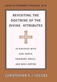 Enlarge image Cover: Revisiting the Doctrine of the Divine Attributes - Peter Lang Verlag