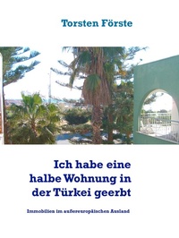 Abbildung von: Ich habe eine halbe Wohnung in der Türkei geerbt - Books on Demand