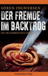 Abbildung von: Der Fremde im Backtrog - Franzbrötchen-Verlag