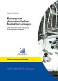 Cover: Planung von pharmazeutischen Produktionsanlagen - GMP-Verlag Peither AG
