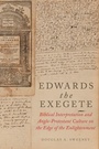 Cover: Edwards the Exegete - Oxford University Press Inc