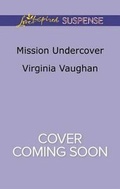 Cover: Mission Undercover - Love Inspired Suspense
