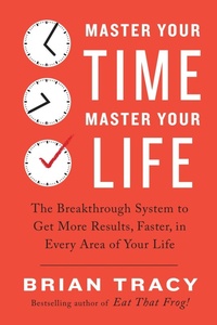 Abbildung von: Master Your Time, Master Your Life - Random House USA Inc