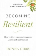 Cover: Becoming Resilient - How to Move through Suffering and Come Back Stronger - Revell, a division of Baker Publishing Group