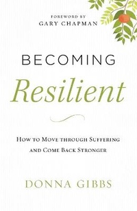 Enlarge image Cover: Becoming Resilient - How to Move through Suffering and Come Back Stronger - Revell, a division of Baker Publishing Group
