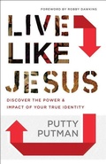 Cover: Live Like Jesus - Discover the Power and Impact of Your True Identity - Chosen Books, a division of Baker Publishing Group
