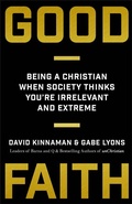 Cover: Good Faith - Being a Christian When Society Thinks You`re Irrelevant and Extreme - Baker Academic, Div of Baker Publishing Group