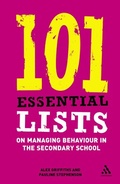 Cover: 101 Essential Lists on Managing Behaviour in the Secondary School - Continuum International Publishing Group Ltd.