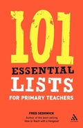 Cover: 101 Essential Lists for Primary Teachers - Continuum International Publishing Group Ltd.