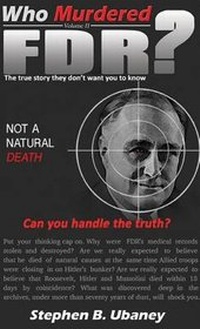 Enlarge image Cover: Who Murdered FDR? - Magnum Opus Enterprises LLC