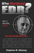 Cover: Who Murdered FDR? - Magnum Opus Enterprises LLC