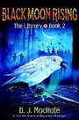 Cover: Black Moon Rising (The Library Book 2) - Random House Books for Young Readers