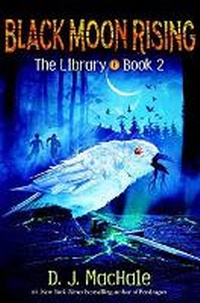 Enlarge image Cover: Black Moon Rising (The Library Book 2) - Random House Books for Young Readers