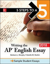 Enlarge image Cover: 5 Steps to a 5: Writing the AP English Essay 2018 - McGraw Hill Higher Education