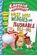 Cover: Wacky Word Wedgies and Flushable Fill-ins (Captain Underpants Movie) - Scholastic US