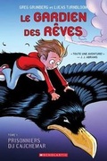 Cover: Le Gardien Des Reves: N degrees 1 - Prisonniers Du Cauchemar - Scholastic Canada Ltd