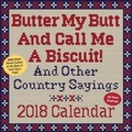 Cover: Butter My Butt and Call Me a Biscuit! 2018 Day-to-Day Calendar - Andrews McMeel Publishing