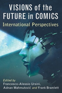 Enlarge image Cover: Visions of the Future in Comics - McFarland & Co Inc