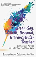 Cover: Dear Gay, Lesbian, Bisexual, And Transgender Teacher - Information Age Publishing