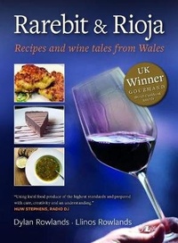 Abbildung von: Rarebit and Rioja - Recipes and Wine Tales from Wales - Y Lolfa