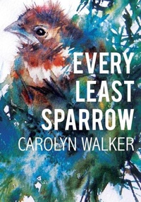 Enlarge image Cover: Every Least Sparrow - Garn Press