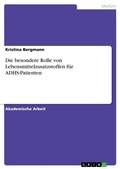 Cover: Die besondere Rolle von Lebensmittelzusatzstoffen fuer ADHS-Patienten - GRIN Verlag