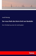 Cover: Der neue Rath des Herrn Emil von Bardubic - Hansebooks