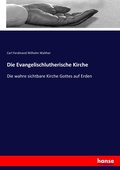 Cover: Die Evangelischlutherische Kirche - Hansebooks