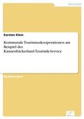 Cover: Kommunale Tourismuskooperationen am Beispiel des Kannenb&auml;ckerland-Touristik-Service - diplom.de