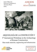 Cover: Arqueolog&iacute;a de la construcci&oacute;n V : man-made materials, engineering and infrastructure - Consejo Superior de Investigaciones Cientificas
