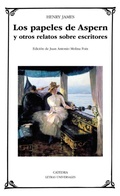 Cover: Los papeles de Aspern y otros relatos sobre escritores - Ediciones C&aacute;tedra