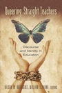 Cover: Queering Straight Teachers - Peter Lang Verlag