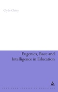 Cover: Eugenics, Race and Intelligence in Education - Continuum International Publishing Group Ltd.