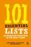 Cover: 101 Essential Lists on Managing Behaviour in the Early Years - Continuum International Publishing Group Ltd.