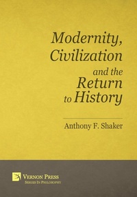 Enlarge image Cover: Modernity, Civilization and the Return to History - Vernon Press