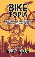Cover: Biketopia - Elly Blue Publishing