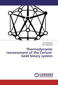 Abbildung von: Thermodynamic reassessment of the Cerium-Gold binary system - LAP Lambert Academic Publishing