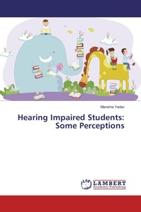 Enlarge image Cover: Hearing Impaired Students: Some Perceptions - LAP Lambert Academic Publishing