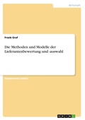 Cover: Die Methoden und Modelle der Lieferantenbewertung und -auswahl - GRIN Verlag