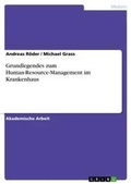 Cover: Grundlegendes zum Human-Resource-Management im Krankenhaus - GRIN Verlag
