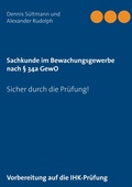 Cover: Sachkunde im Bewachungsgewerbe nach &sect; 34a GewO - BoD - Books on Demand