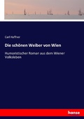 Cover: Die schoenen Weiber von Wien - Hansebooks