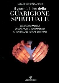 Abbildung von: Il grande libro della guarigione spirituale. Summa dei metodi di diagnosi e trattamento attraverso le terapie spirituali - Pentagramma;Edizioni Mediterranee