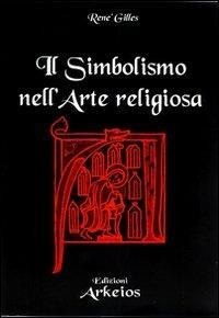 Abbildung von: Il simbolismo nell'arte religiosa - La via dei simboli;Edizioni Arkeios