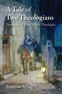 Cover: A Tale of Two Theologians - James Clarke & Co Ltd