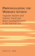 Cover: Provincializing the Worldly Citizen - Peter Lang Verlag