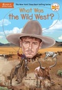 Cover: What Was the Wild West? - Penguin Workshop