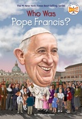 Cover: Who Was Pope Francis? - Penguin Workshop