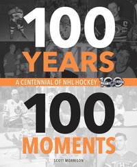 Abbildung von: 100 Years, 100 Moments - McClelland & Stewart